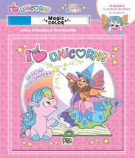 La fatina degli unicorni. I love unicorns. Albo magico - Librerie.coop