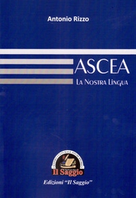 Ascea. La nostra lingua - Librerie.coop