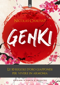 Genki. Le 10 regole d'oro giapponesi per vivere in armonia - Librerie.coop Genki. Le 10 regole d'oro giapponesi per vivere in armonia - Librerie.coop