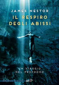Il respiro degli abissi. Un viaggio nel profondo - Librerie.coop Il respiro degli abissi. Un viaggio nel profondo - Librerie.coop
