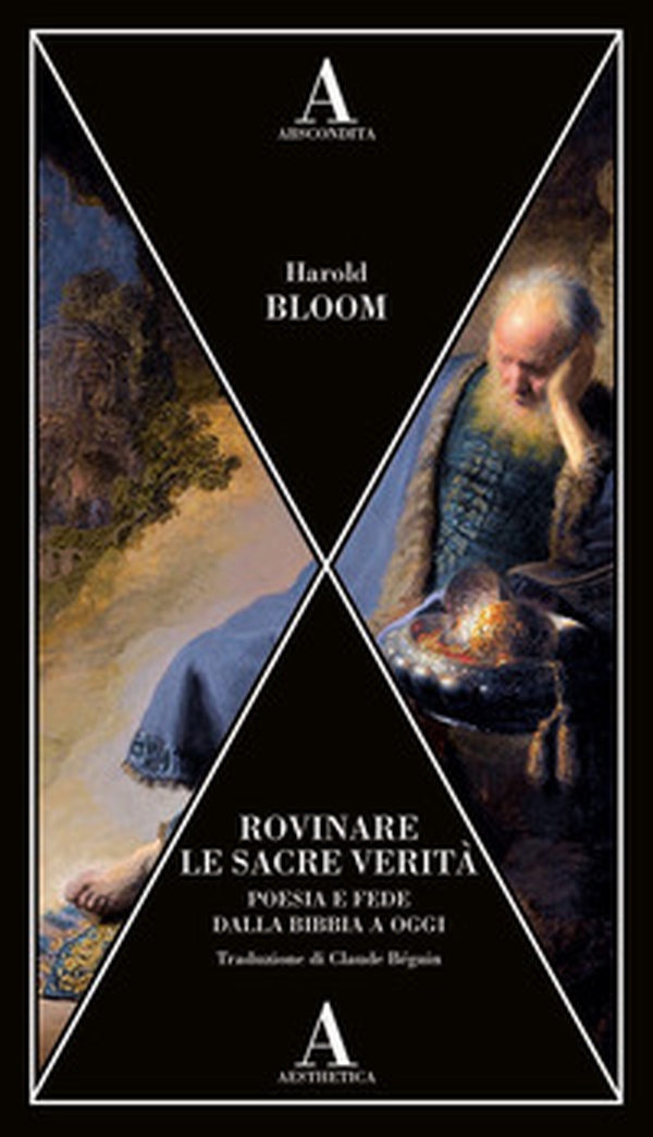 Rovinare le sacre verità. Poesia e fede dalla Bibbia a oggi - Librerie.coop Rovinare le sacre verità. Poesia e fede dalla Bibbia a oggi - Librerie.coop