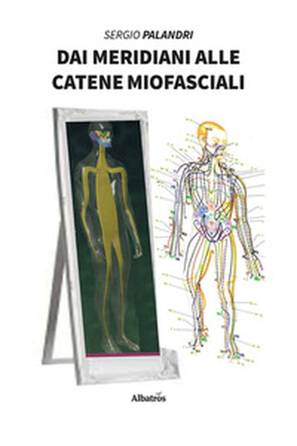 Dai meridiani alle catene miofasciali - Librerie.coop Dai meridiani alle catene miofasciali - Librerie.coop