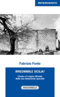 Irredimibile Sicilia? L'isola e il sogno infranto della sua Autonomia speciale - Librerie.coop