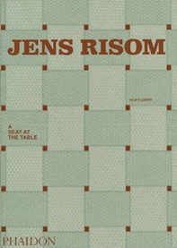 Jens Risom. A seat at the table - Librerie.coop Jens Risom. A seat at the table - Librerie.coop