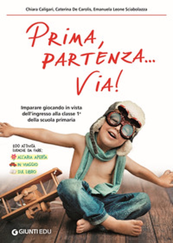 Prima, partenza... via! Imparare giocando in vista dell'ingresso alla classe 1ª della scuola primaria - Librerie.coop Prima, partenza... via! Imparare giocando in vista dell'ingresso alla classe 1ª della scuola primaria - Librerie.coop