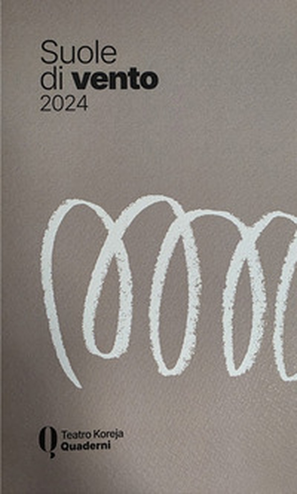 Suole di vento 2024. Pratiche d'arte - Librerie.coop