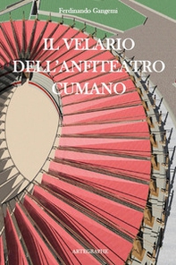 Il velario dell'anfiteatro cumano. Ediz. italiana e inglese - Librerie.coop Il velario dell'anfiteatro cumano. Ediz. italiana e inglese - Librerie.coop