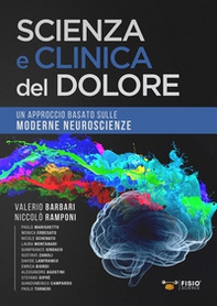 Scienza e clinica del dolore. Un approccio basato sulle moderne neuroscienze - Librerie.coop Scienza e clinica del dolore. Un approccio basato sulle moderne neuroscienze - Librerie.coop