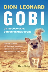 Gobi. Un piccolo cane con un grande cuore - Librerie.coop