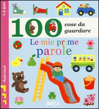 Le mie prime parole. 100 cose da guardare - Librerie.coop