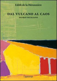 Dal vulcano al caos. Diario siciliano - Librerie.coop