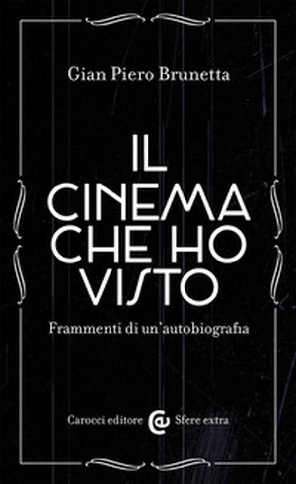 Il cinema che ho visto. Frammenti di un'autobiografia - Librerie.coop Il cinema che ho visto. Frammenti di un'autobiografia - Librerie.coop