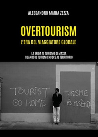 Overtourism: l'era del viaggiatore globale - Librerie.coop
