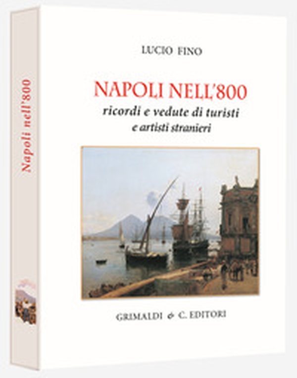 Napoli nell'800. Ricordi e vedute di turisti e pittori - Librerie.coop Napoli nell'800. Ricordi e vedute di turisti e pittori - Librerie.coop