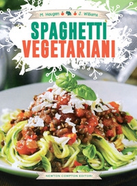 Spaghetti vegetariani. Inventa la tua cucina con lo spiralizzatore - Librerie.coop