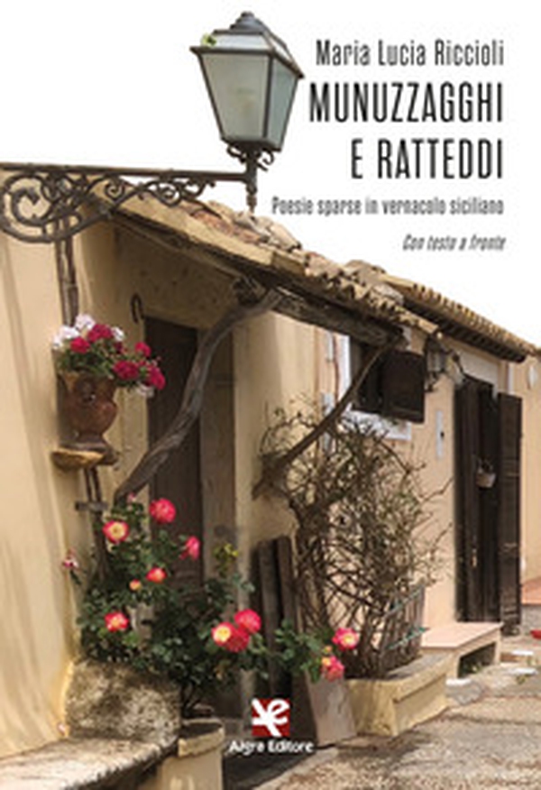 Munuzzagghi e ratteddi. Poesie sparse in vernacolo siciliano. Con testo a fronte - Librerie.coop Munuzzagghi e ratteddi. Poesie sparse in vernacolo siciliano. Con testo a fronte - Librerie.coop