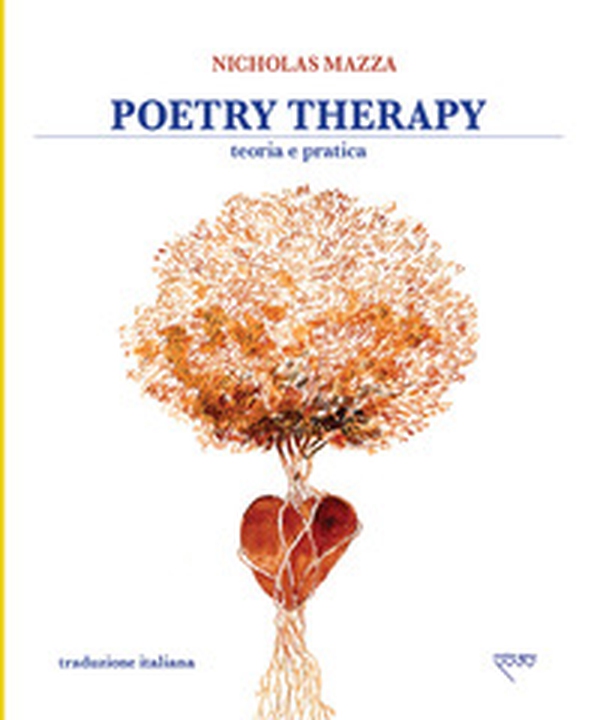 Poetry therapy. Teoria e pratica - Librerie.coop Poetry therapy. Teoria e pratica - Librerie.coop