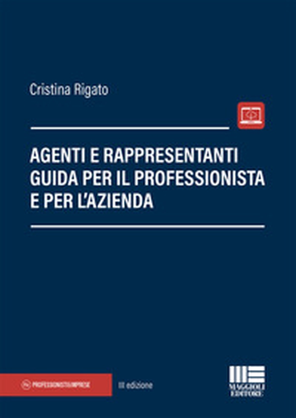 Agenti e rappresentanti. Guida per il professionista e per l'azienda - Librerie.coop Agenti e rappresentanti. Guida per il professionista e per l'azienda - Librerie.coop