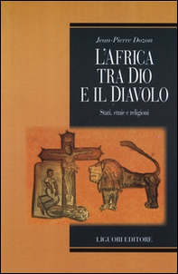 L'Africa tra Dio e il Diavolo. Stati, etnie e religioni - Librerie.coop L'Africa tra Dio e il Diavolo. Stati, etnie e religioni - Librerie.coop