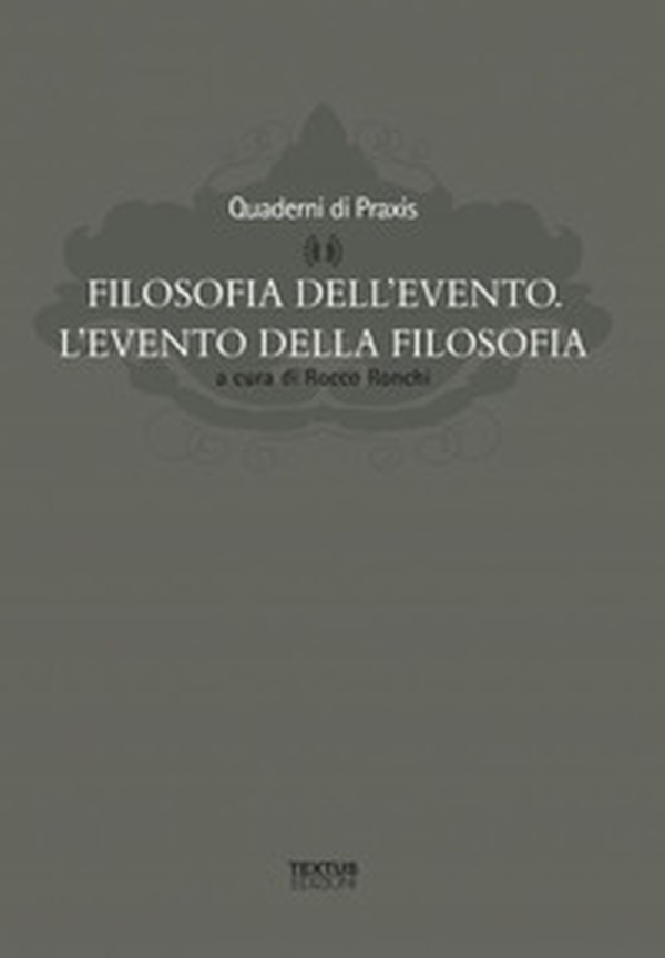 Filosofia dell'evento. L'evento della filosofia - Librerie.coop