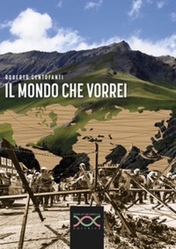 Il mondo che vorrei - Librerie.coop Il mondo che vorrei - Librerie.coop