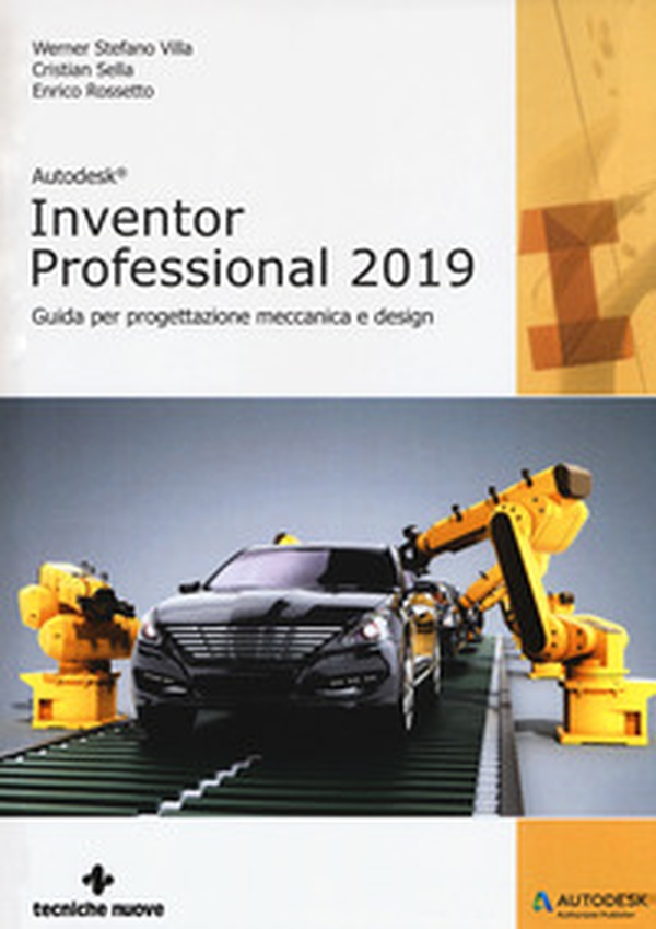 Autodesk inventor professional 2019. Guida per progettazione meccanica e design - Librerie.coop Autodesk inventor professional 2019. Guida per progettazione meccanica e design - Librerie.coop