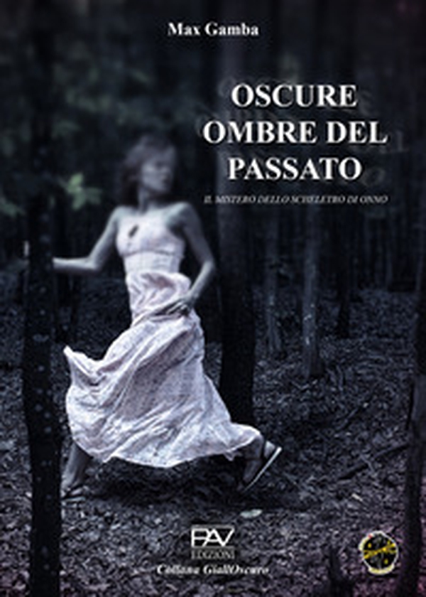 Oscure ombre del passato. Il mistero dello scheletro di Onno - Librerie.coop Oscure ombre del passato. Il mistero dello scheletro di Onno - Librerie.coop