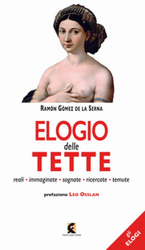 Elogio delle tette. Reali, immaginate, sognate, ricercate, temute - Librerie.coop Elogio delle tette. Reali, immaginate, sognate, ricercate, temute - Librerie.coop