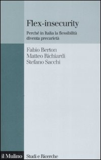 Flex-insecurity. Perché in Italia la flessibilità diventa precarietà - Librerie.coop Flex-insecurity. Perché in Italia la flessibilità diventa precarietà - Librerie.coop