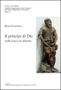 Il principe di Dio. Sulle tracce di Abramo - Librerie.coop