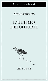 L’ultimo dei chiurli - Librerie.coop