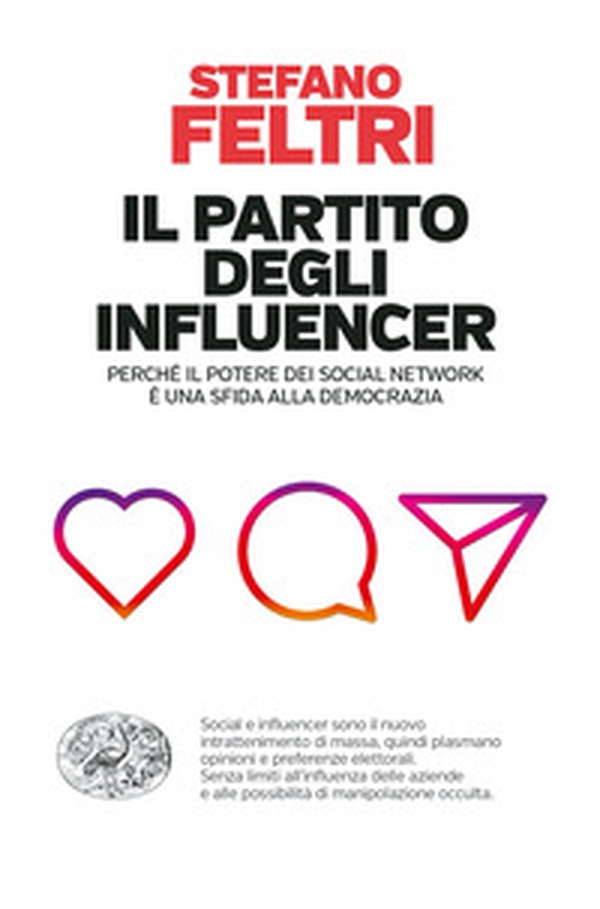Il partito degli influencer. Perché il potere dei social network è una sfida alla democrazia - Librerie.coop Il partito degli influencer. Perché il potere dei social network è una sfida alla democrazia - Librerie.coop
