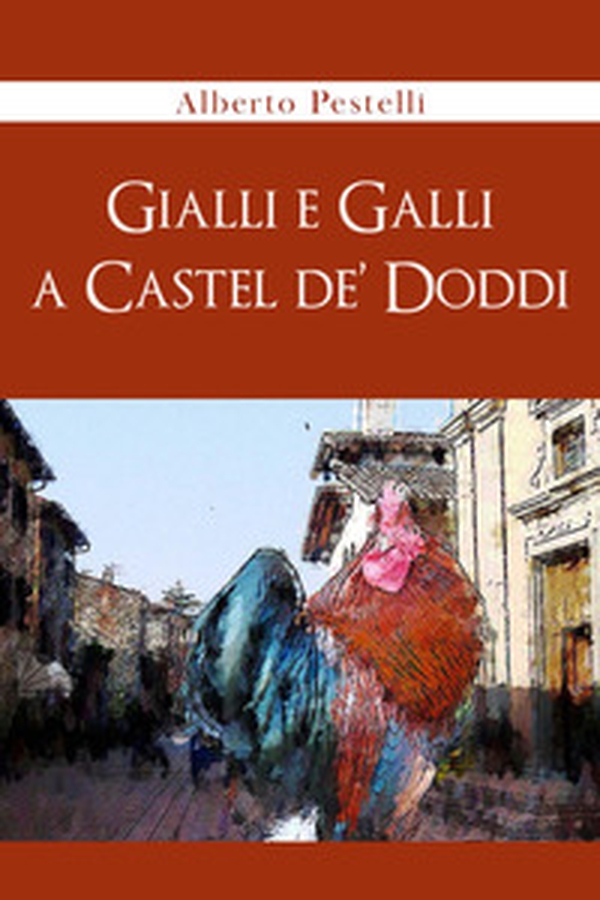 Gialli e Galli a Castel de' Doddi - Librerie.coop Gialli e Galli a Castel de' Doddi - Librerie.coop