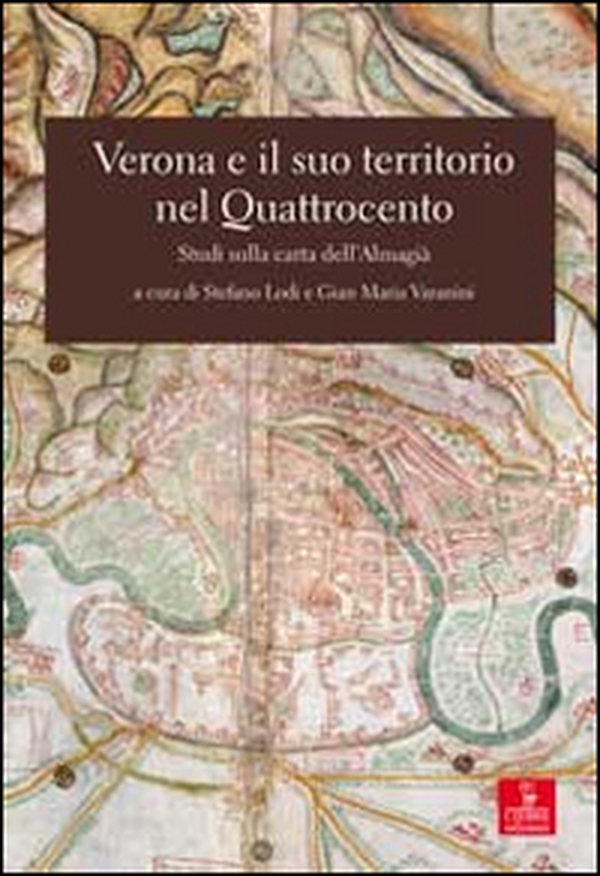 Verona e il suo territorio nel Quattrocento. Studi sulla carta dell'Almagià - Librerie.coop Verona e il suo territorio nel Quattrocento. Studi sulla carta dell'Almagià - Librerie.coop