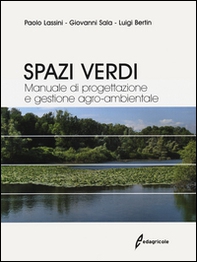 Spazi verdi. Manuale di progettazione e gestione agro-ambientale - Librerie.coop