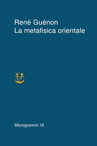 La metafisica orientale - Librerie.coop