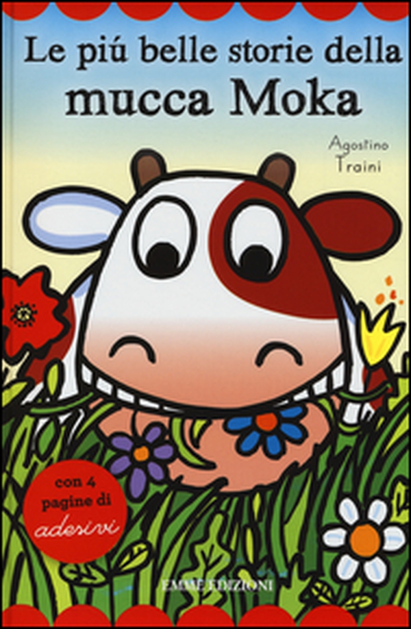 Le più belle storie della mucca Moka. Con adesivi - Librerie.coop Le più belle storie della mucca Moka. Con adesivi - Librerie.coop
