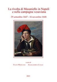La rivolta di Masaniello in Napoli e nella campagna vesuviana. 29 settembre 1947-16 novembre 1948 - Librerie.coop