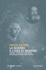 La scienza e l'idea di ragione. Scienza, filosofia e religione da Galileo ai buchi neri e oltre - Librerie.coop La scienza e l'idea di ragione. Scienza, filosofia e religione da Galileo ai buchi neri e oltre - Librerie.coop
