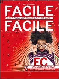 Facile facile. Educazione civica. Libro di italiano per studenti stranieri. Per la Scuola media - Librerie.coop