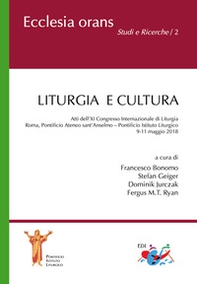 Liturgia e cultura. Atti dell'11° Congresso internazionale di liturgia (Roma, 9-11 maggio 2018) - Librerie.coop