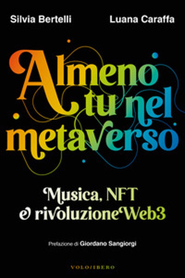 Almeno tu nel metaverso. Musica, NFT e rivoluzione Web3 - Librerie.coop Almeno tu nel metaverso. Musica, NFT e rivoluzione Web3 - Librerie.coop