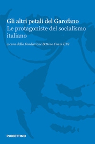 Gli altri petali del garofano. Le protagoniste del socialismo italiano - Librerie.coop Gli altri petali del garofano. Le protagoniste del socialismo italiano - Librerie.coop