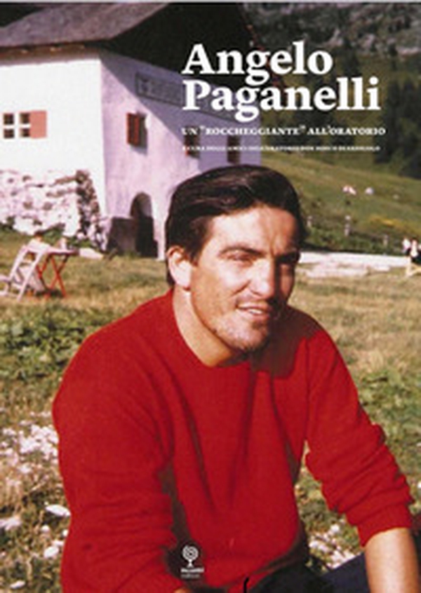 Angelo Paganelli. Un «roccheggiante» all'oratorio - Librerie.coop Angelo Paganelli. Un «roccheggiante» all'oratorio - Librerie.coop