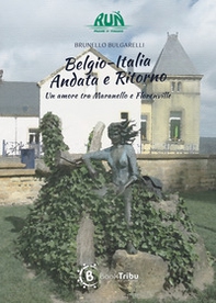 Belgio-Italia andata e ritorno. Un amore tra Maranello e Florenville - Librerie.coop