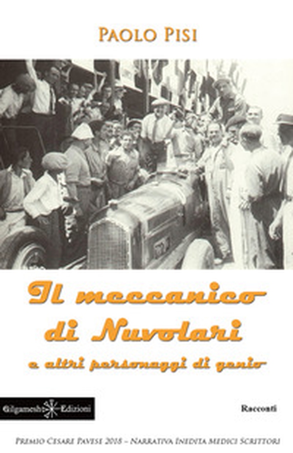 Il meccanico di Nuvolari e altri personaggi di genio - Librerie.coop Il meccanico di Nuvolari e altri personaggi di genio - Librerie.coop