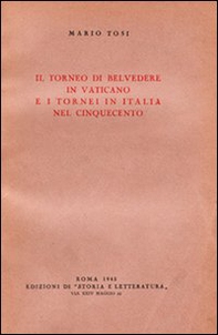Il Torneo di Belvedere in Vaticano e i tornei in Italia nel Cinquecento - Librerie.coop