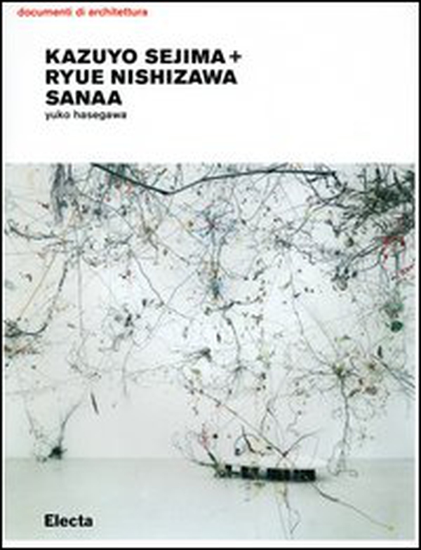 Kazuyo Sejima + Ryue Nishizawa. Sanaa - Librerie.coop Kazuyo Sejima + Ryue Nishizawa. Sanaa - Librerie.coop