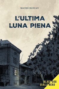 L'ultima luna piena - Librerie.coop L'ultima luna piena - Librerie.coop