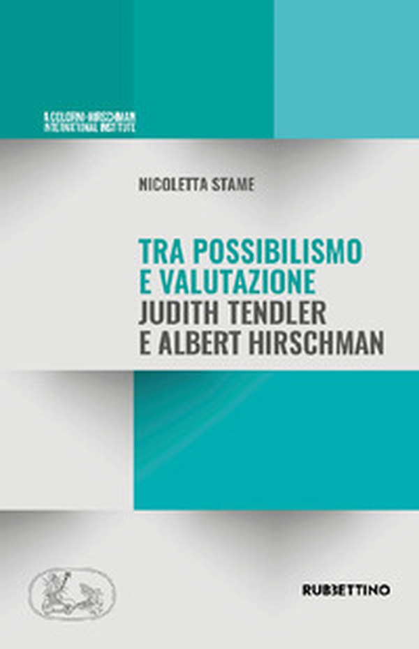 Tra possibilismo e valutazione Judith Tendler e Albert Hirschman - Librerie.coop Tra possibilismo e valutazione Judith Tendler e Albert Hirschman - Librerie.coop